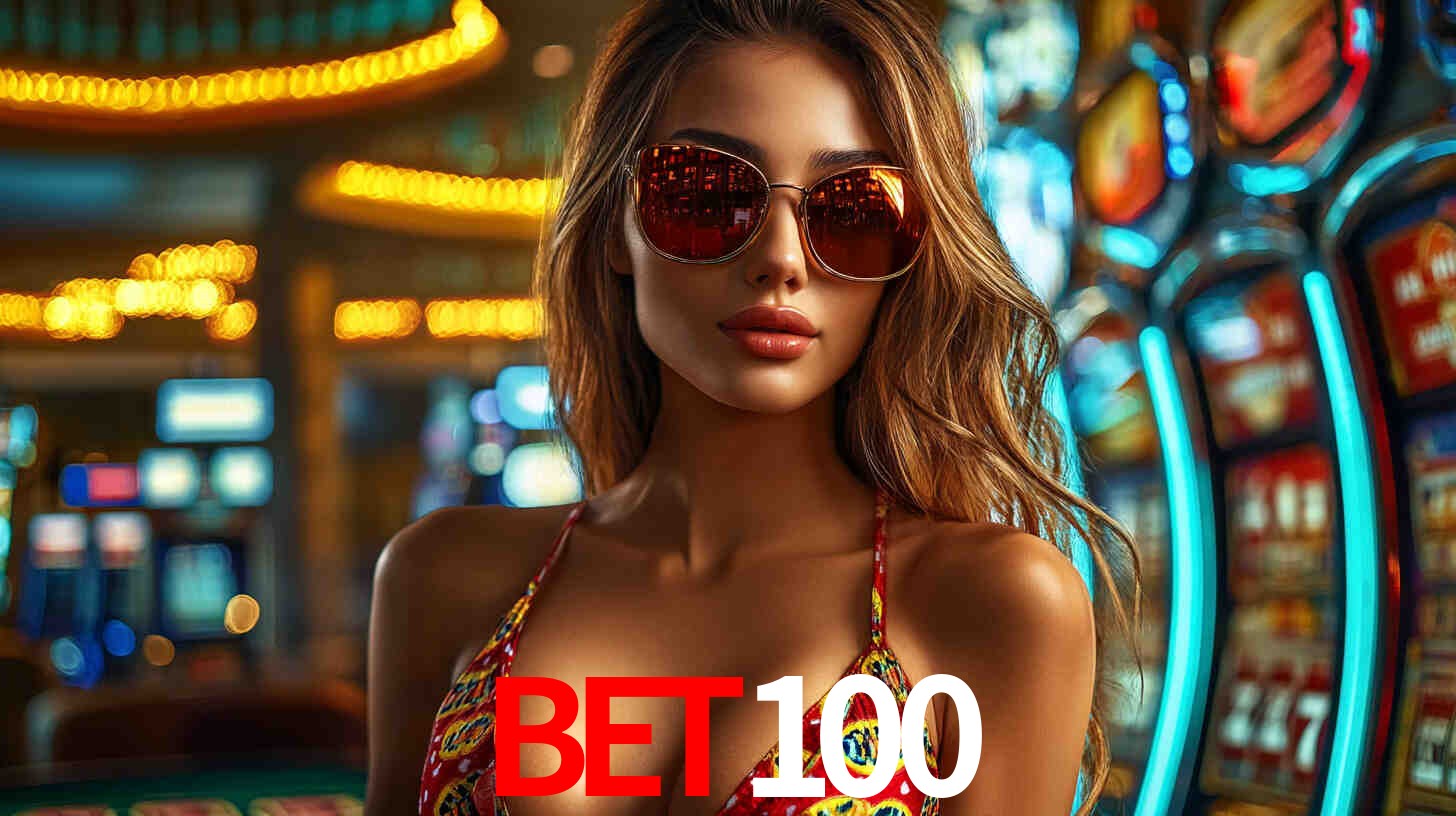 Explore as vantagens do bet100: serviço profissional e confiabilidade